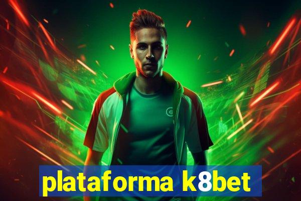 plataforma k8bet